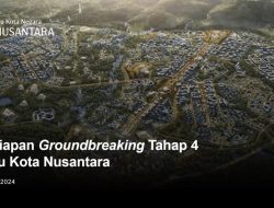 Otorita Ibu Kota Nusantara Gelar Groundbreaking Tahap 4